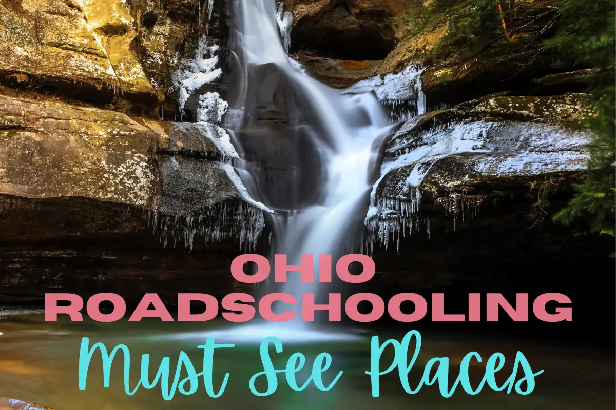 Roadschooling in Ohio | Must See Places for Learning & Fun